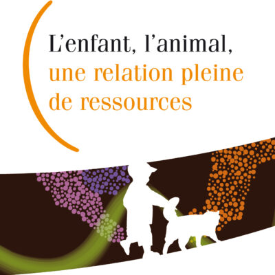 L'enfant, l'animal, une relation pleine de ressources