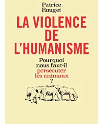 La violence de l'humanisme