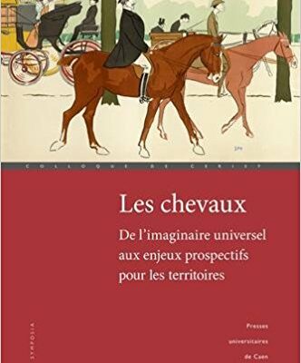 Les chevaux : de l'imaginaire universel aux enjeux prospectifs pour les territoires