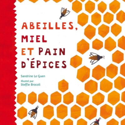 Abeilles, miel et pain d'épices