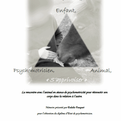 La rencontre avec l'animal en séance de psychomotricité. Pour réinvestir son corps dans la relation à l'autre.