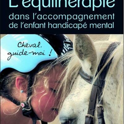 L'équithérapie dans l'accompagnement de l'enfant handicapé mental