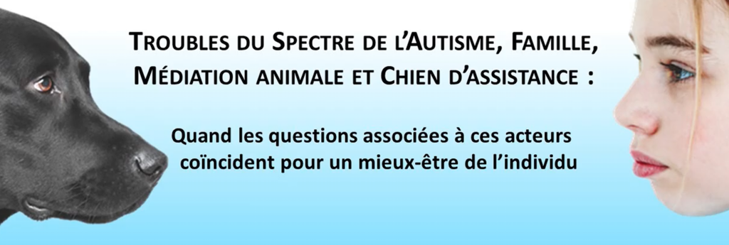 Replay du colloque Autisme, Famille, médiation animale et chien d’assistance